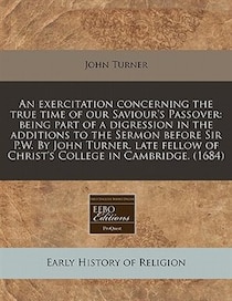 An Exercitation Concerning The True Time Of Our Saviour