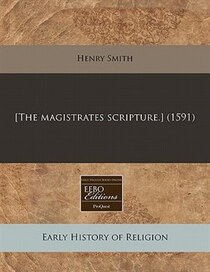 The Magistrates Scripture. (1591)