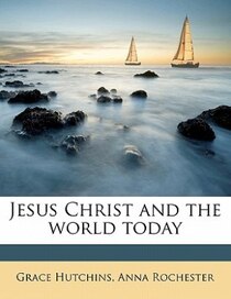 Jesus Christ And The World Today