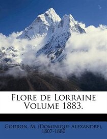 Flore De Lorraine Volume 1883.