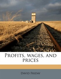 Profits, Wages, And Prices