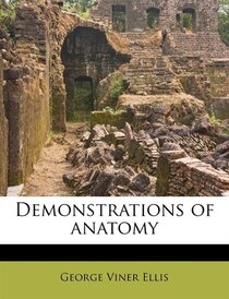 Demonstrations Of Anatomy