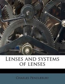 Lenses And Systems Of Lenses