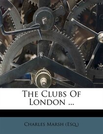 The Clubs Of London ...