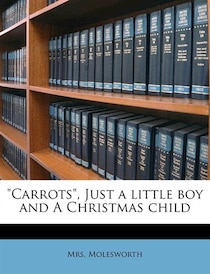 Carrots - , Just A Little Boy And A Christmas Child
