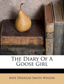 The Diary Of A Goose Girl