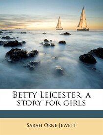 Betty Leicester, A Story For Girls