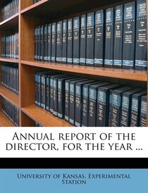 Annual Report Of The Director, For The Year ...