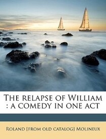 The Relapse Of William