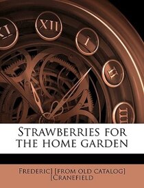 Strawberries For The Home Garden