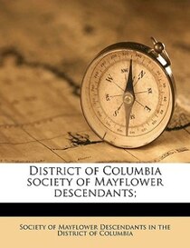 District Of Columbia Society Of Mayflower Descendants;