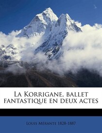 La Korrigane, Ballet Fantastique En Deux Actes