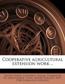 Cooperative Agricultural Extension Work ..