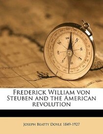 Frederick William Von Steuben And The American Revolution