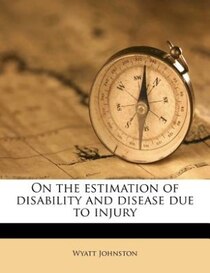 On The Estimation Of Disability And Disease Due To Injury