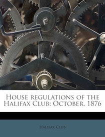 House Regulations Of The Halifax Club