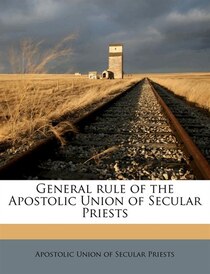 General Rule Of The Apostolic Union Of Secular Priests
