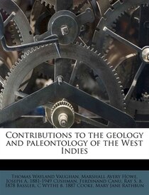 Contributions To The Geology And Paleontology Of The West Indies