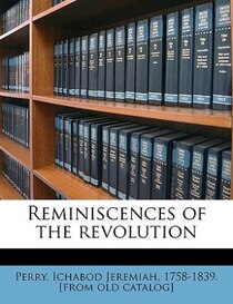 Reminiscences Of The Revolution