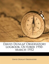 David Dunlap Observatory Logbook, October 1950- March 1952