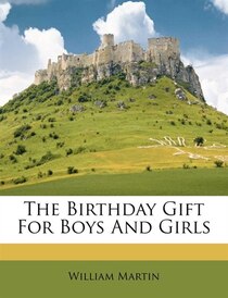 The Birthday Gift For Boys And Girls