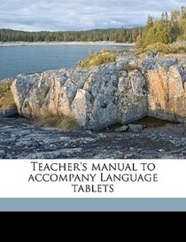 Teacher''s Manual To Accompany Language Tablets