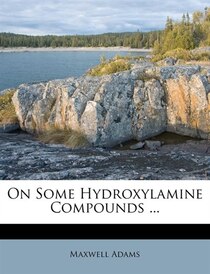 On Some Hydroxylamine Compounds ...