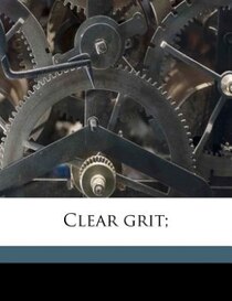 Clear Grit;