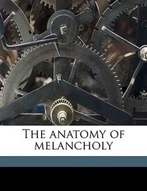 The Anatomy Of Melancholy