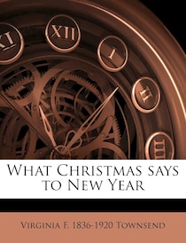 What Christmas Says To New Year