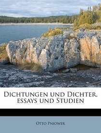 Dichtungen Und Dichter, Essays Und Studien