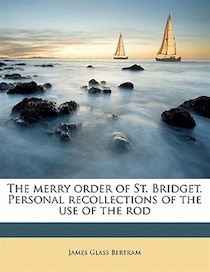 The Merry Order Of St. Bridget. Personal Recollections Of The Use Of The Rod