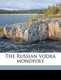 The Russian Vodka Monopoly