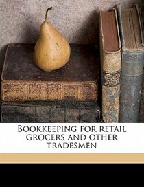 Bookkeeping For Retail Grocers And Other Tradesmen