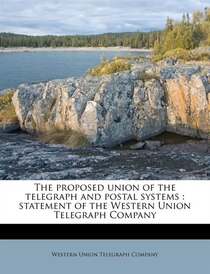 The Proposed Union Of The Telegraph And Postal Systems
