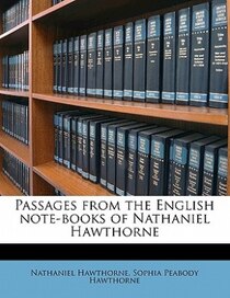 Passages From The English Note-books Of Nathaniel Hawthorne