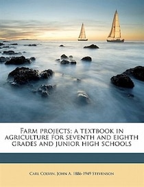 Farm Projects; A Textbook In Agriculture For Seventh And Eighth Grades And Junior High Schools