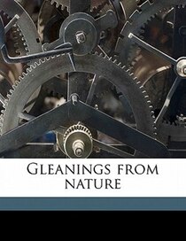 Gleanings From Nature
