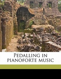 Pedalling In Pianoforte Music