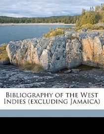 Bibliography Of The West Indies (excluding Jamaica)