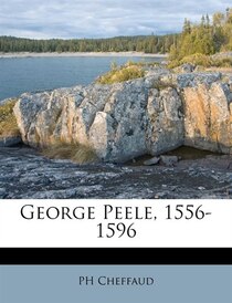 George Peele, 1556-1596