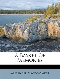 A Basket Of Memories