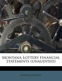 Montana Lottery Financial Statements (unaudited)