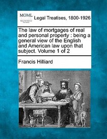The Law Of Mortgages Of Real And Personal Property
