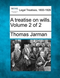 A Treatise On Wills. Volume 2 Of 2