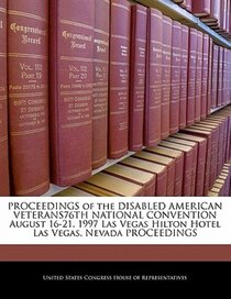 Proceedings Of The Disabled American Veterans76th National Convention August 16-21, 1997 Las Vegas Hilton Hotel Las Vegas, Nevada Proceedings