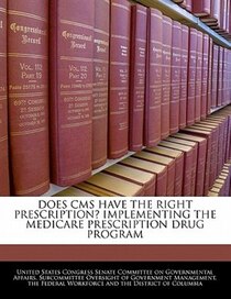 Does Cms Have The Right Prescription? Implementing The Medicare Prescription Drug Program