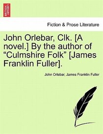 John Orlebar, Clk. [a Novel.] By The Author Of 