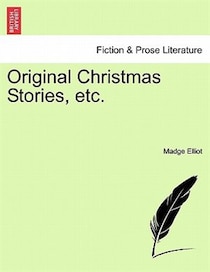 Original Christmas Stories, Etc.