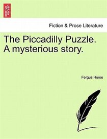 The Piccadilly Puzzle. A Mysterious Story.